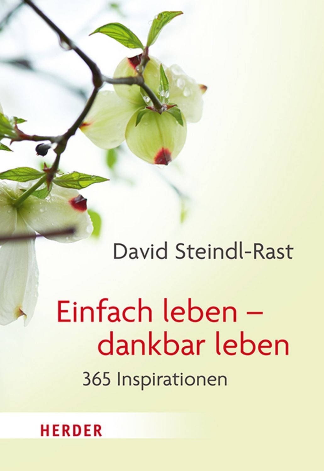 Einfach leben – dankbar leben / David Steindl-Rast