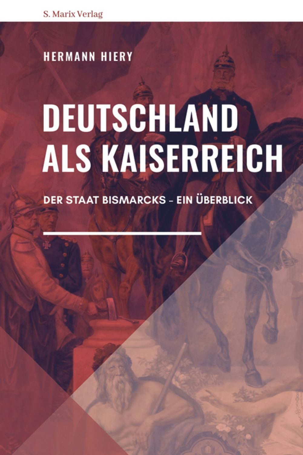 Deutschland als Kaiserreich / Hermann Hiery