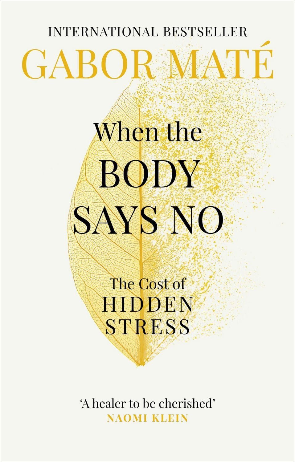 Belletristik When the Body Says No The Cost of Hidden Stress Gabor Maté