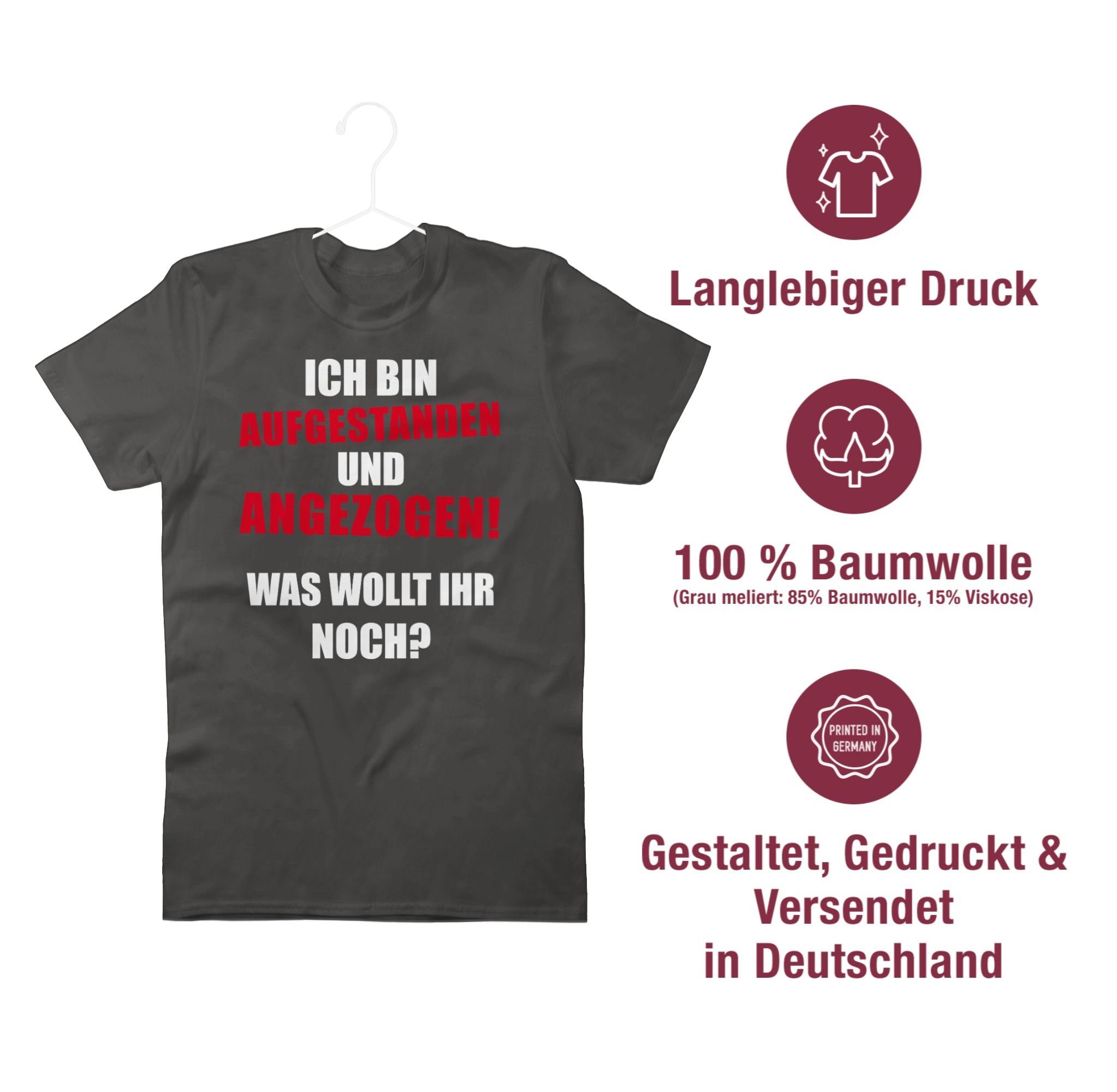 Spruch angezogen Ich Statement mit Dunkelgrau Shirtracer aufgestanden Sprüche bin T-Shirt und 3