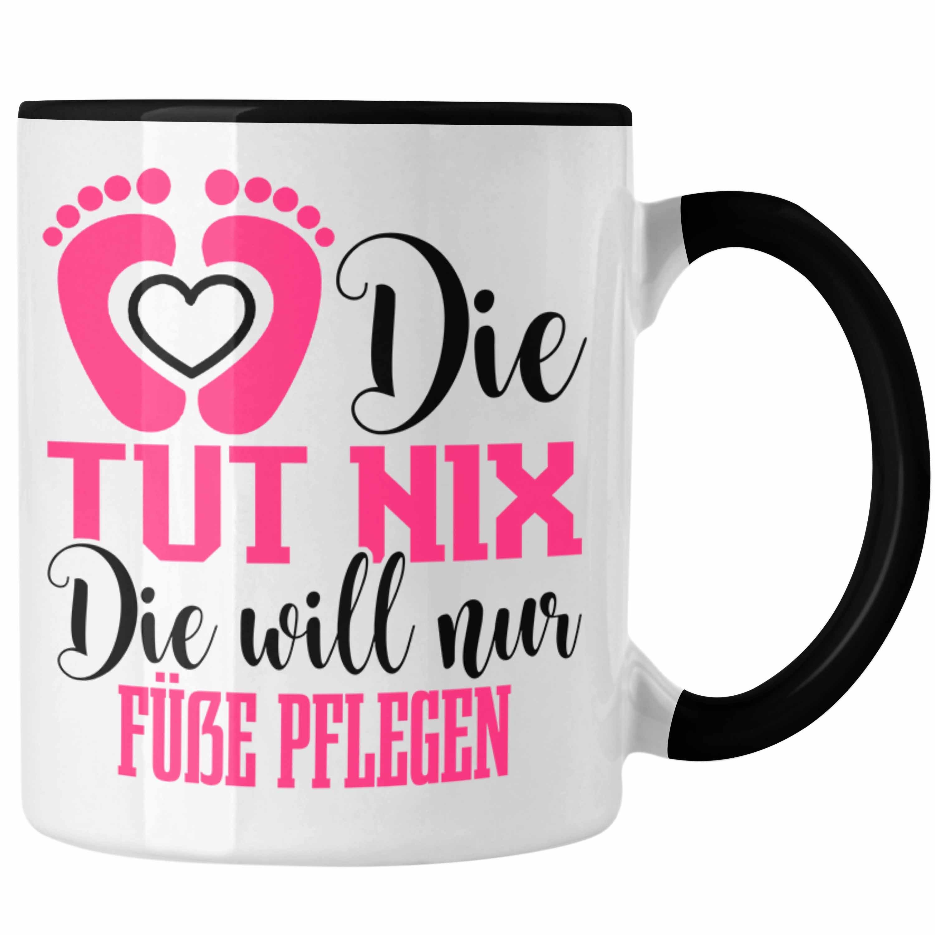 für für Schwarz Fußpflege Trendation Geschenk Tasse Fußpflegerinnen Tasse Lustige