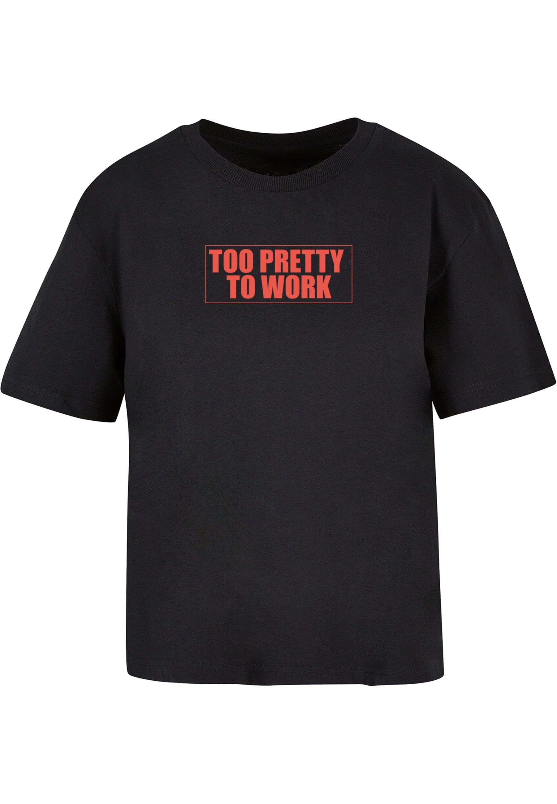 Miss Tee T-Shirt Miss Tee Too Pretty To Work Tee (1-tlg)