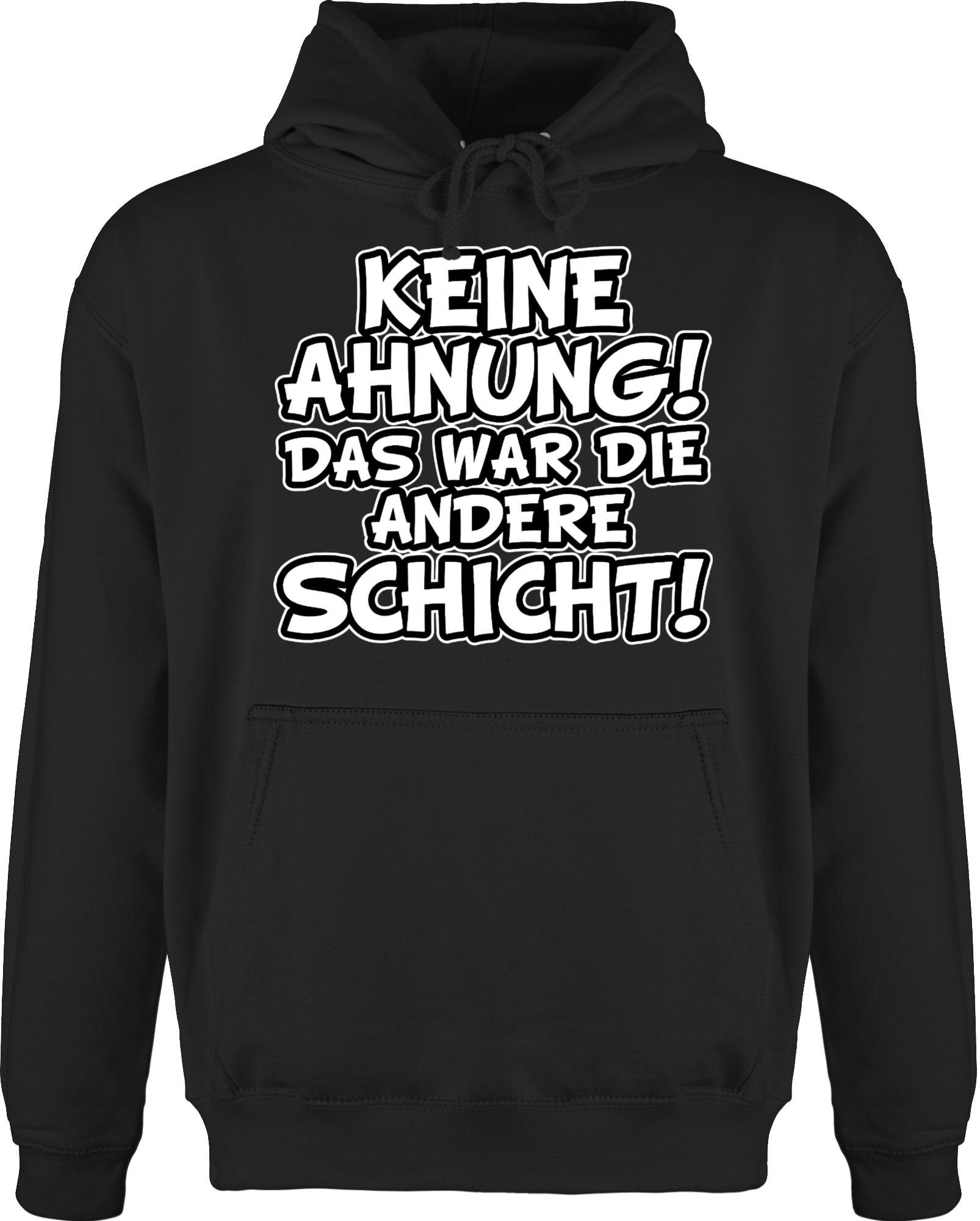 Shirtracer Hoodie »Keine Ahnung das war die andere Schicht Comic