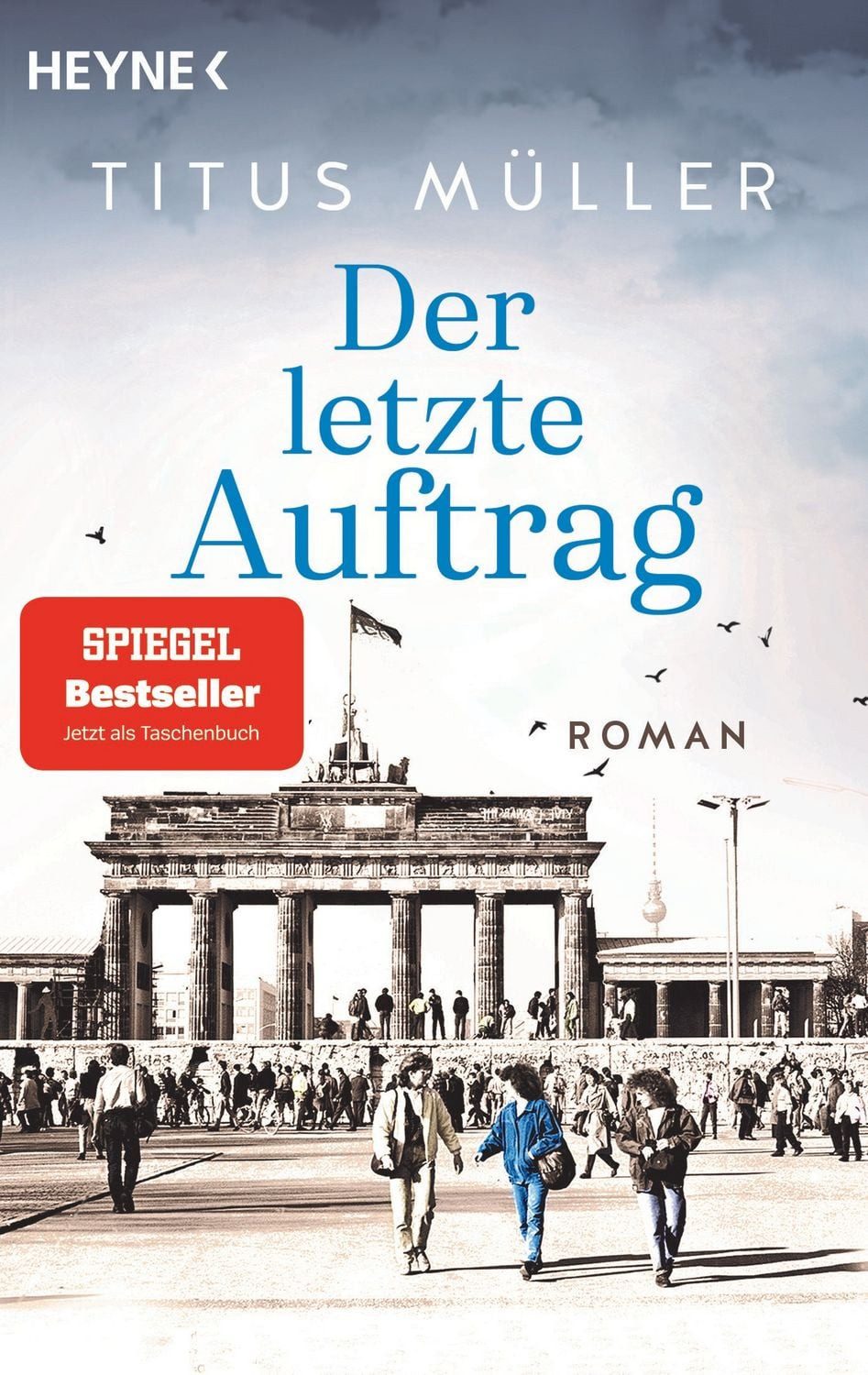 Der letzte Auftrag / Titus Müller, Roman