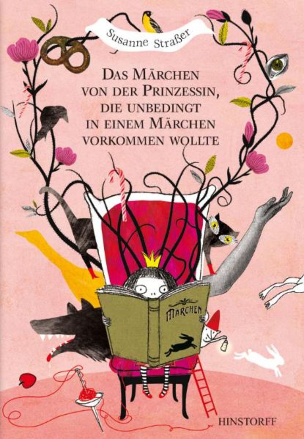 Das Märchen von der Prinzessin, die unbedingt in einem Märchen vorkomm / Susanne Strasser