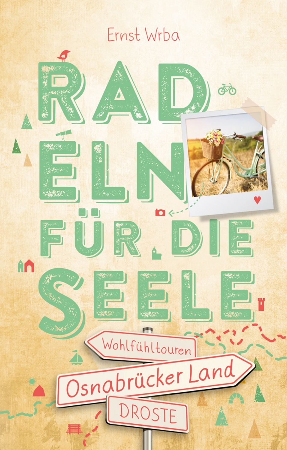 Osnabrücker Land. Radeln für die Seele / Ernst Wrba