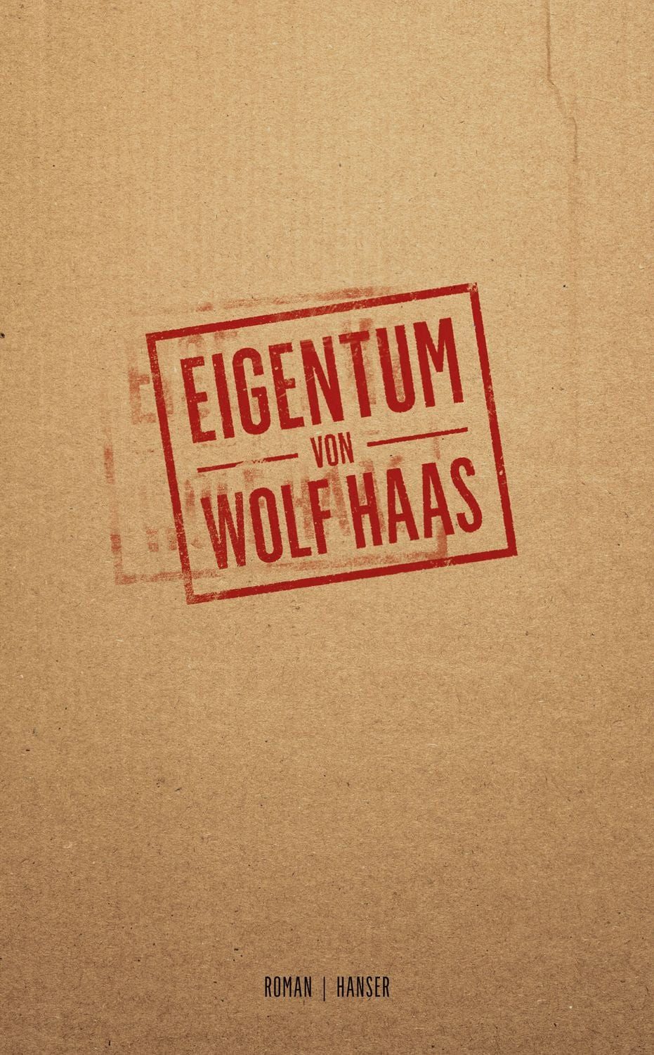 Belletristik Eigentum Roman Wolf Haas