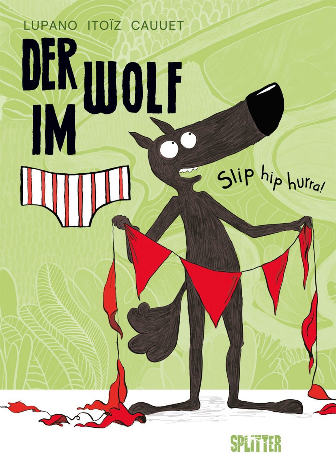 Der Wolf im Slip. Band 3 / Wilfrid Lupano