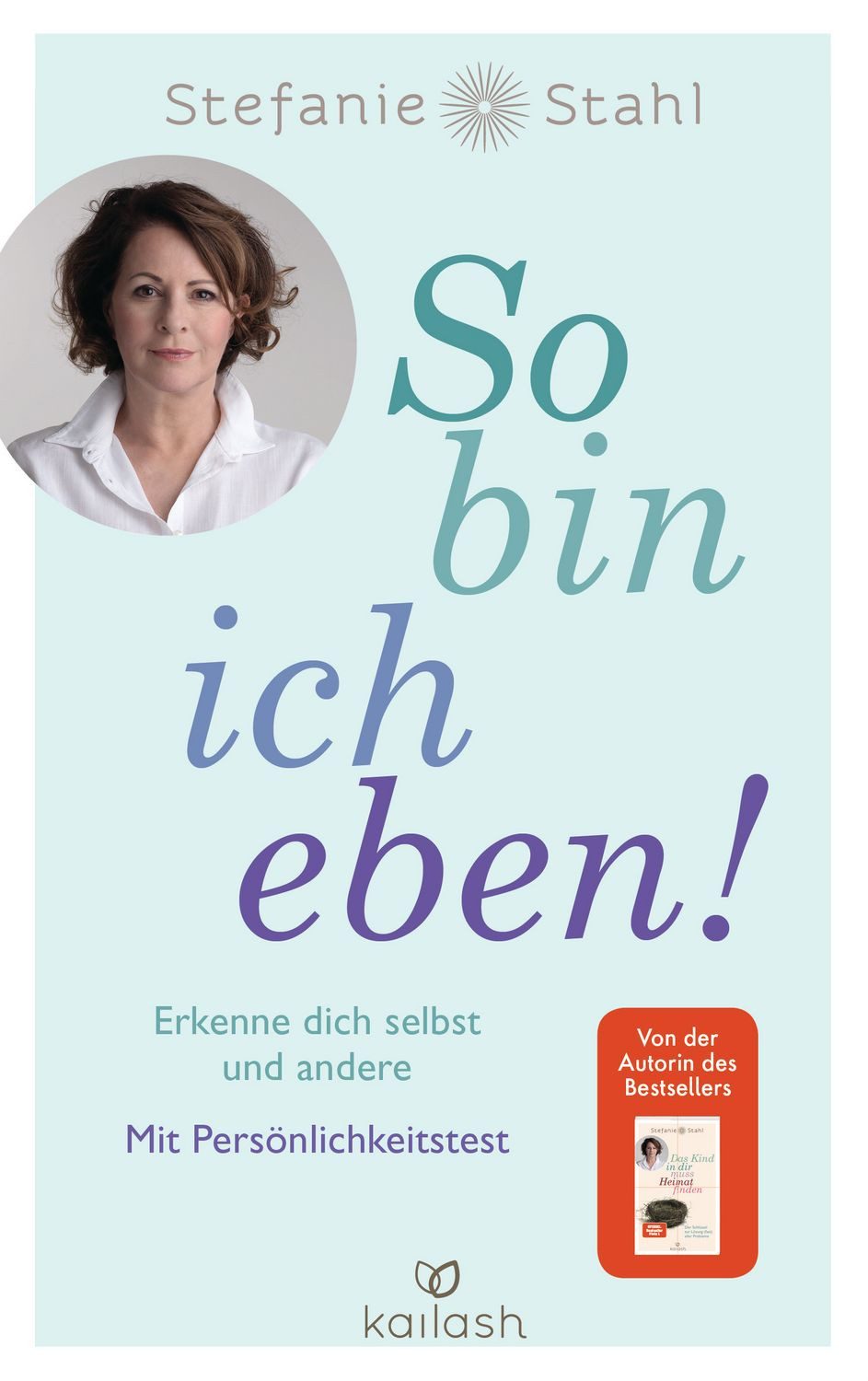 So bin ich eben! / Stefanie Stahl, Erkenne dich selbst und andere. Mit Persönlichkeitstest