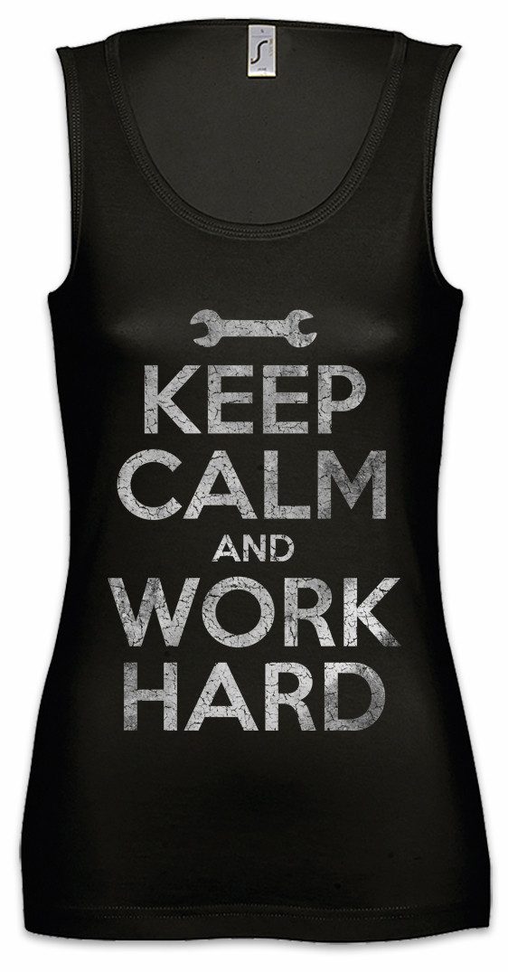 Tanktop Keep Calm And Work Hard Ärmelloses Damen T-Shirt Arbeiter Handwerker