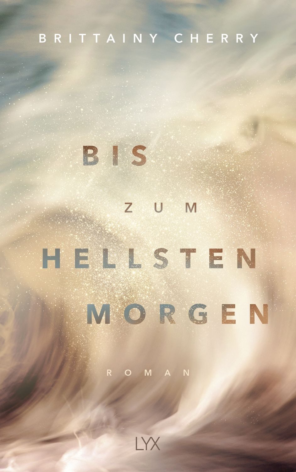 Bis zum hellsten Morgen / Brittainy Cherry, Roman
