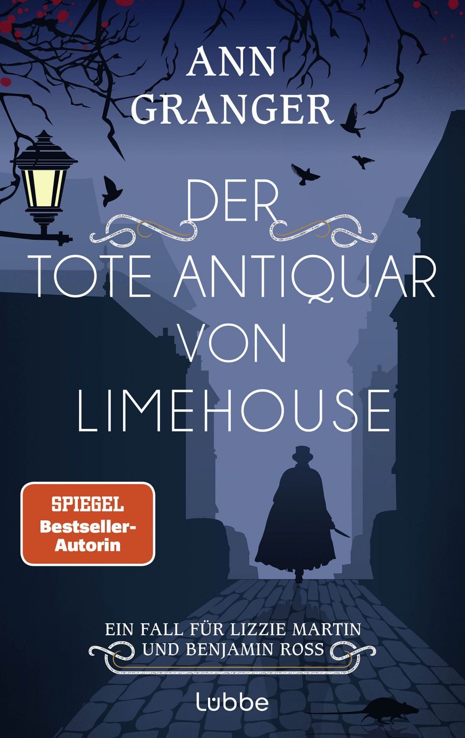 Der tote Antiquar von Limehouse / Ann Granger, Ein Fall für Lizzie Martin und Benjamin Ross aus dem viktorianischen London. Kriminalroman