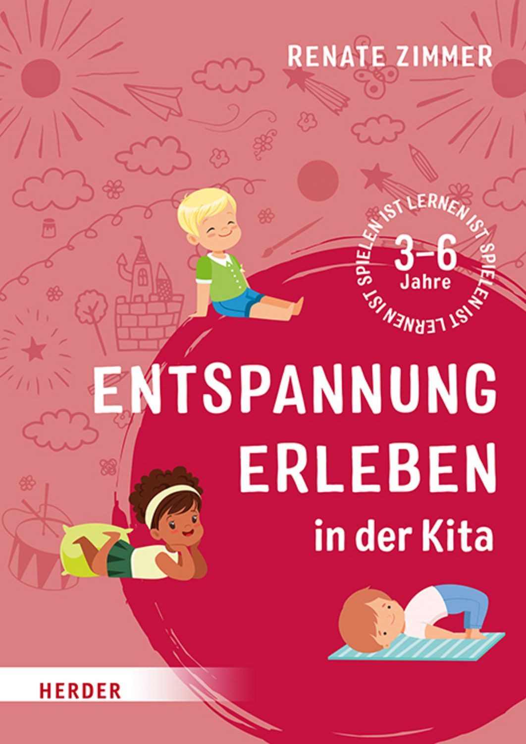 Entspannung erleben in der Kita / Renate Zimmer