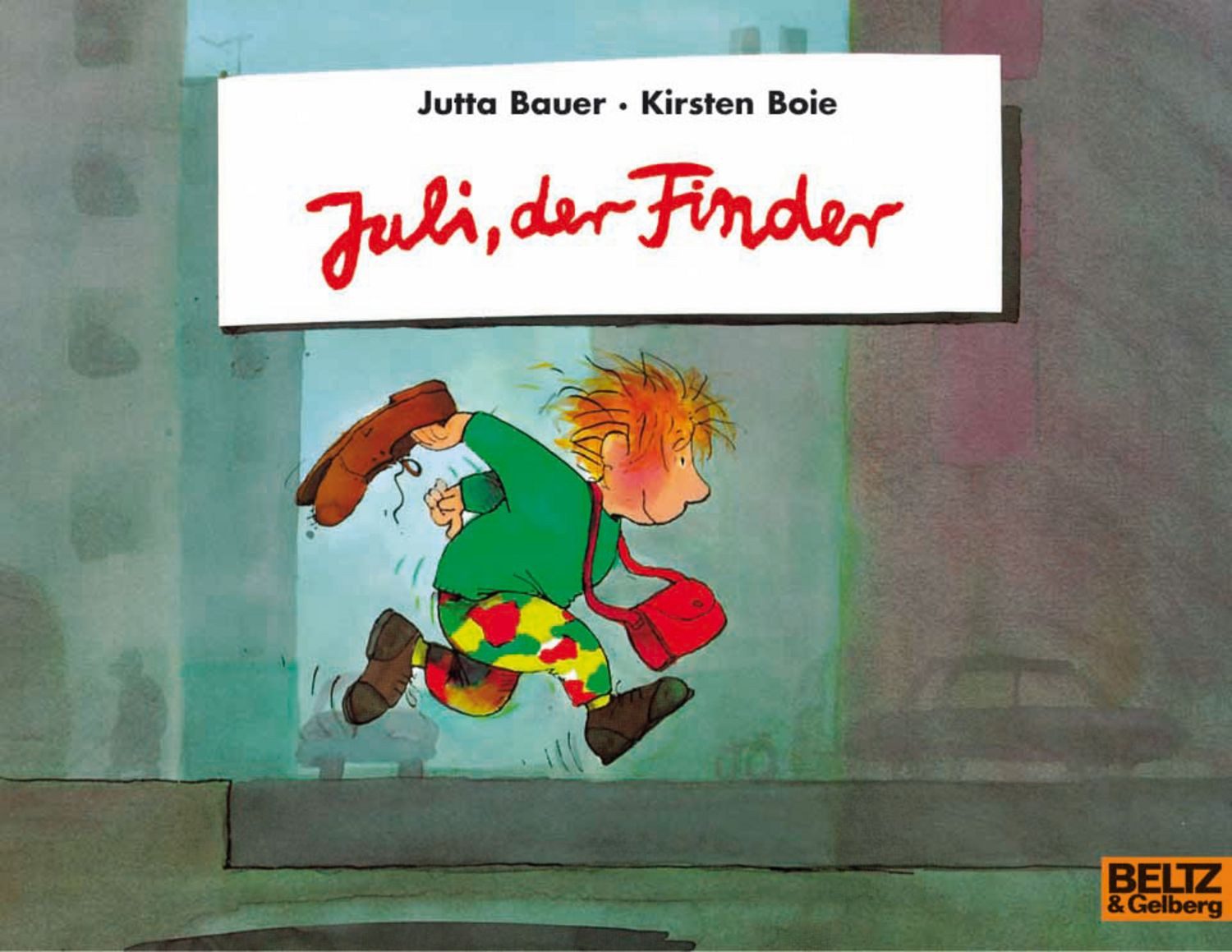 Juli, der Finder / Jutta Bauer, Kirsten Boie, Vierfarbiges Bilderbuch