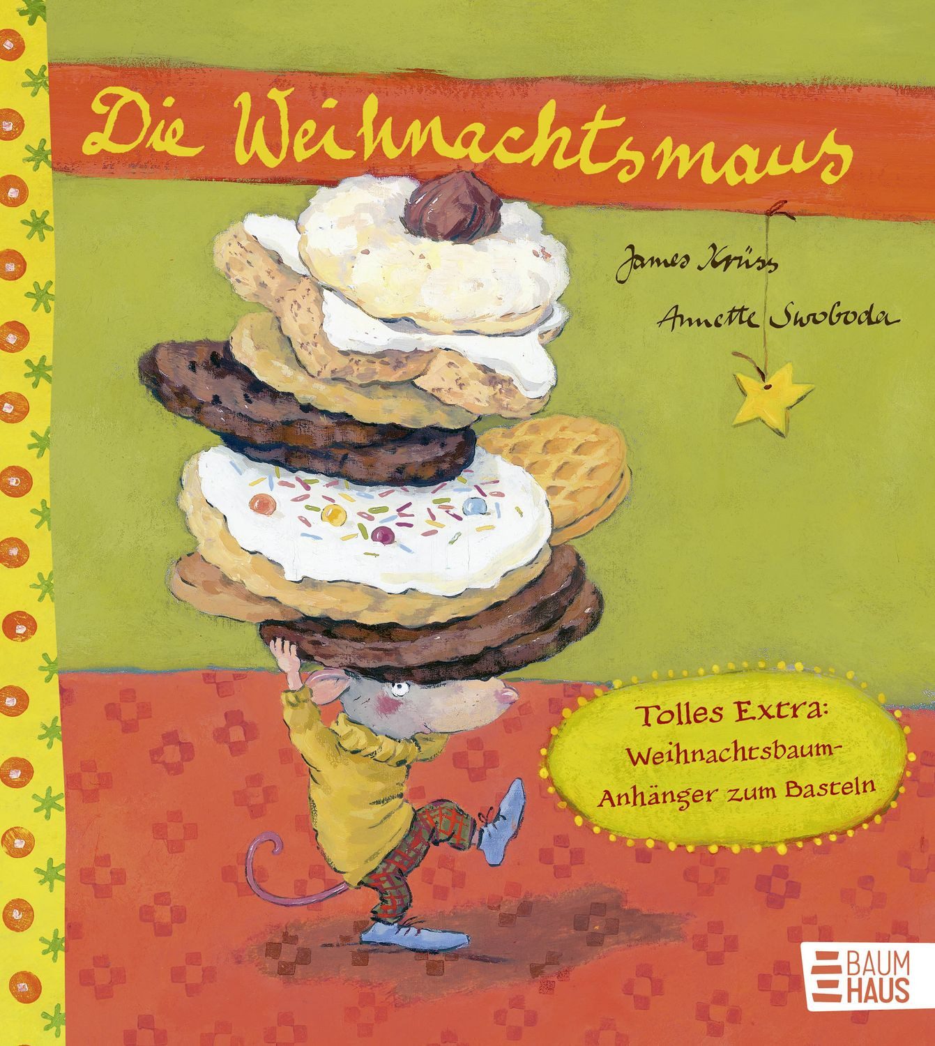 Die Weihnachtsmaus Neuausgabe mit einem tollen Extra: Weihnachtsbauman / James Krüss, Neuausgabe mit einem tollen Extra: Weihnachtsbaumanhänger zum Selberbasteln