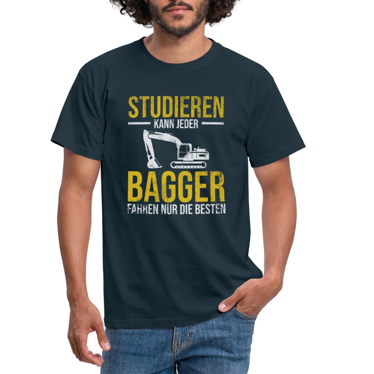 Spreadshirt T-Shirt Studieren Kann Jeder Bagger Fahren Nur Die Besten Männe günstig online kaufen