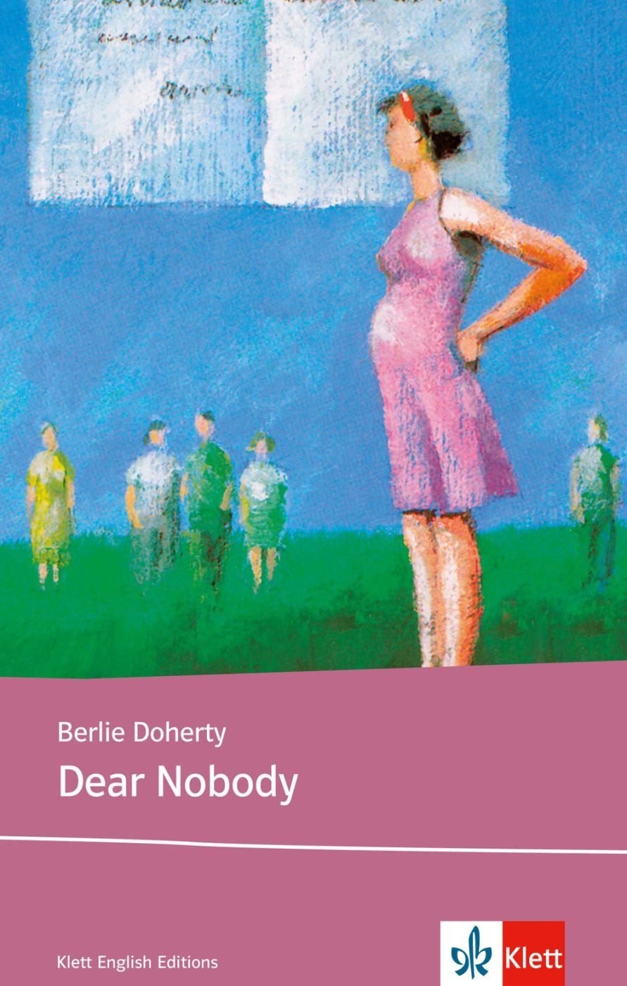 Dear Nobody Schulausgabe für das Niveau B1, ab dem 5. Lernjahr. Ungekü / Berlie Doherty, Schulausgabe für das Niveau B1, ab dem 5. Lernjahr. Ungekürzter englischer Originaltext mit Annotationen, X