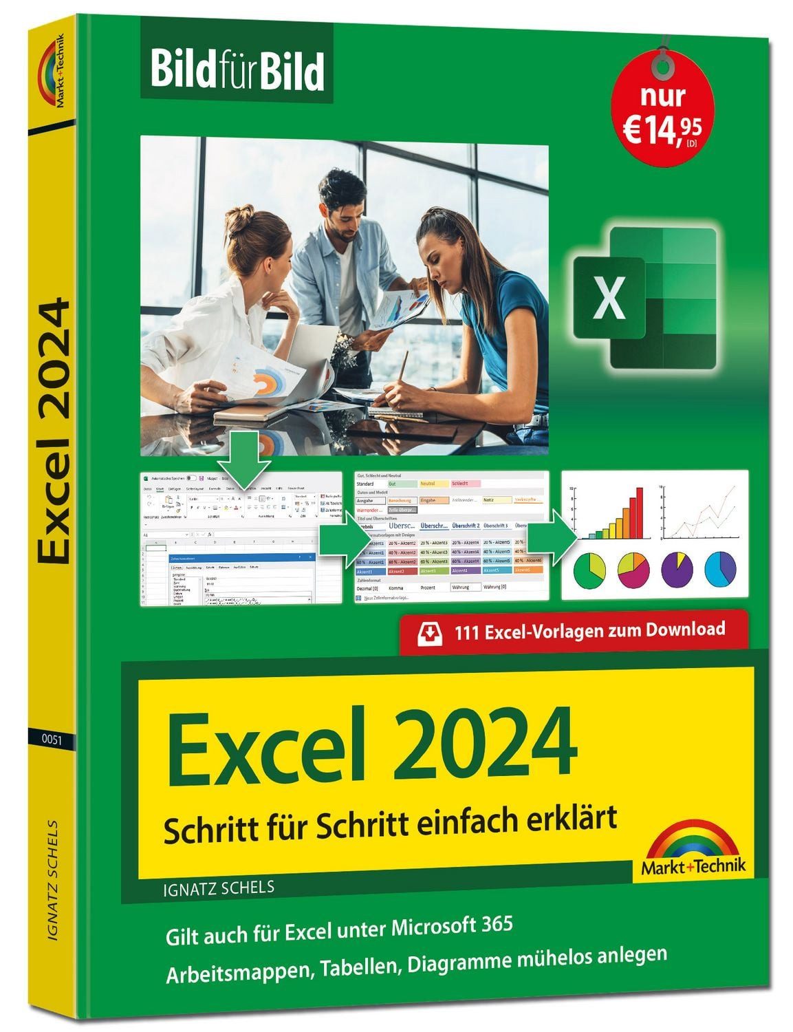 Excel 2024 Bild für Bild erklärt / Ignatz Schels, Komplett in Farbe. Ideal für alle Einsteiger, Umsteiger und auch Senioren - auch für Excel 365 im Office-Abo geeignet