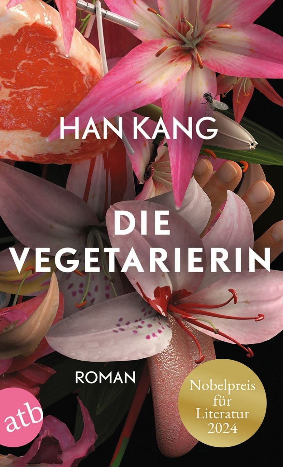 Die Vegetarierin Roman, Nobelpreis für Literatur 2024 / Han Kang, X