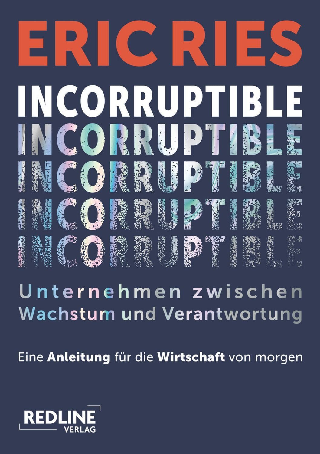 Incorruptible – Unternehmen zwischen Wachstum und Verantwortung / Eric Ries