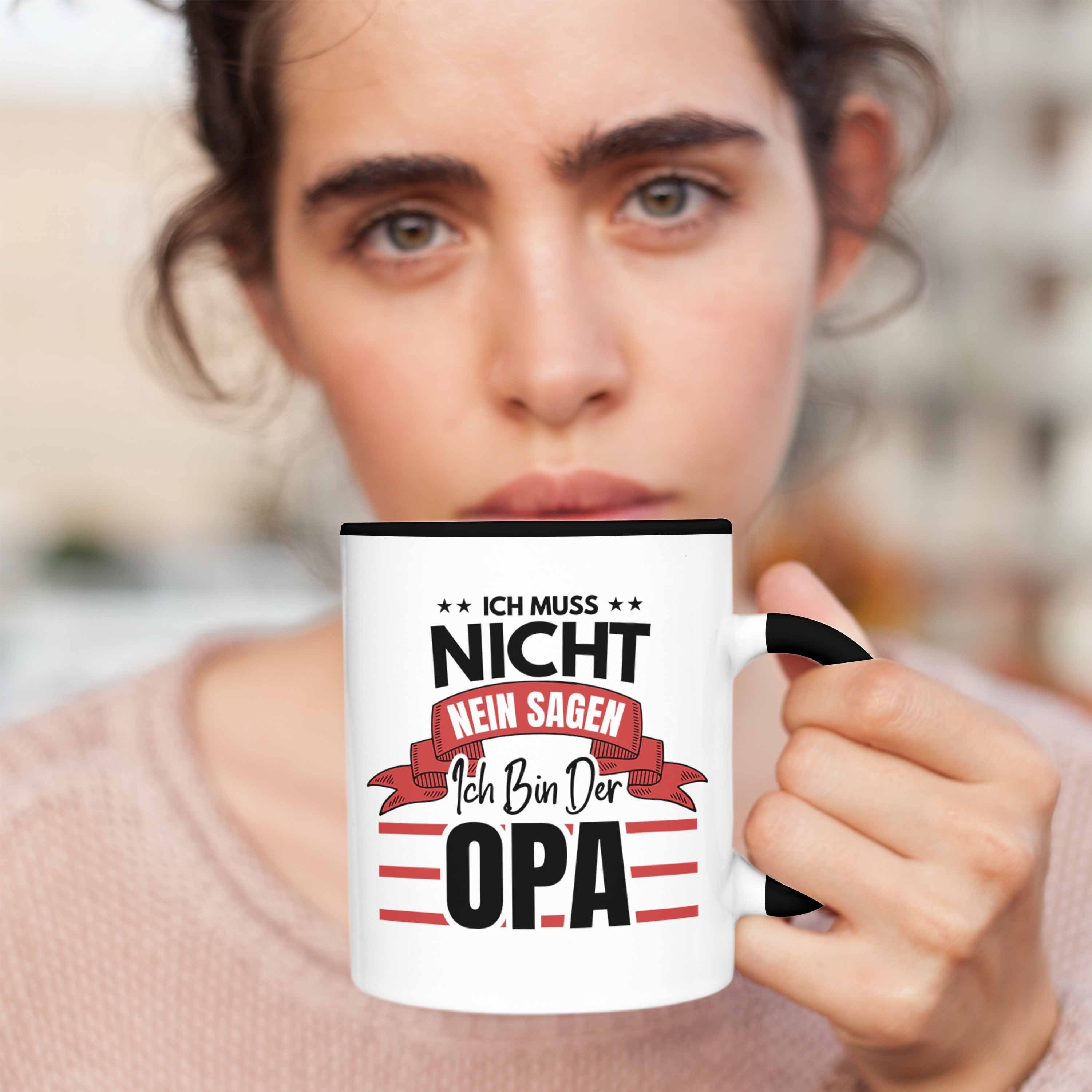 Der Nein Opa Bin Trendation - Opa Der ich Sagen Muss Welt Tasse Ich Bester Trendation Schwarz Geschenk Nicht Tasse