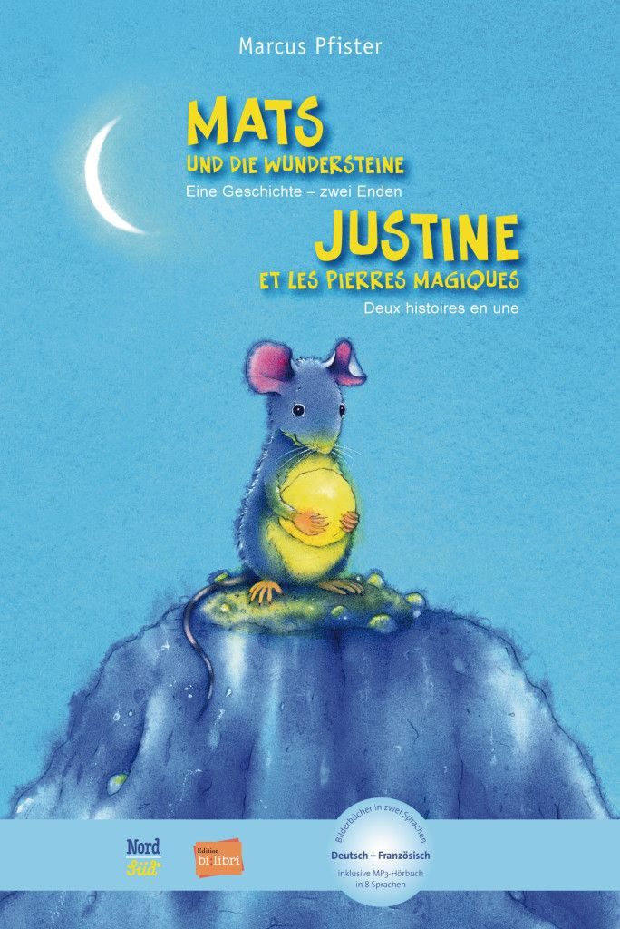 Mats und die Wundersteine (Deutsch-Französisch) Eine Geschichte - zwei / Marcus Pfister, Eine Geschichte - zwei Enden / Zweisprachiges Kinderbuch, X