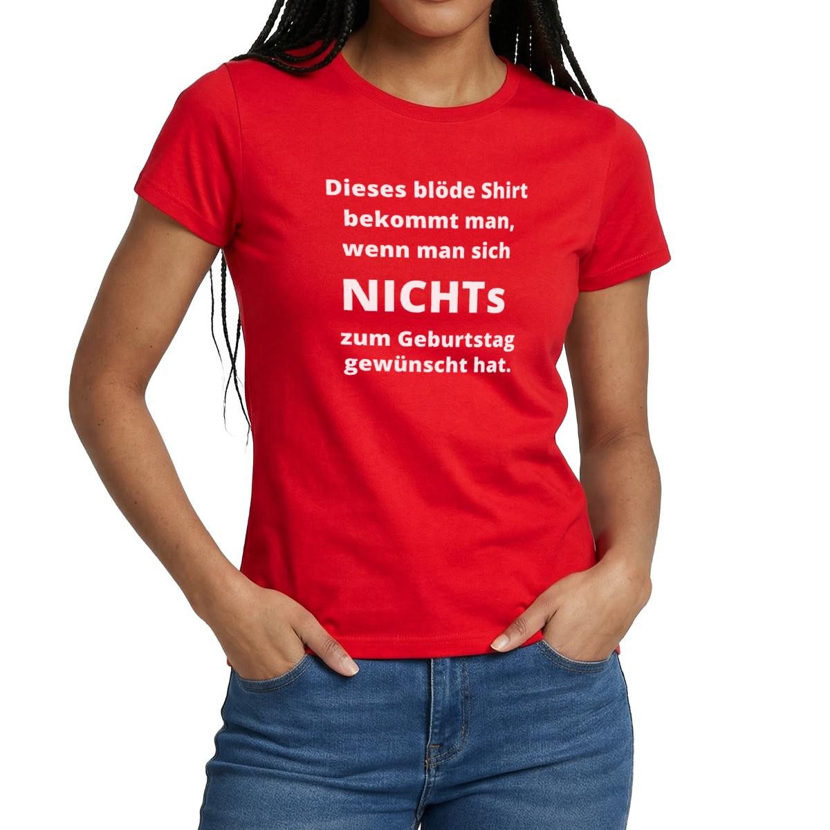 T-Shirt Geburtstag Lustiges Geschenk Blöder Spruch Geschenkidee Frauen T-Shirt