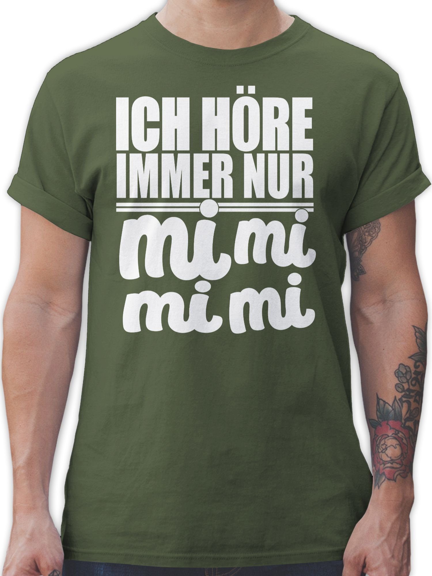 Shirtracer T-Shirt Ich höre immer nur mi mi mi - weiß Sprüche Statement mit Spruch 3 Army Grün