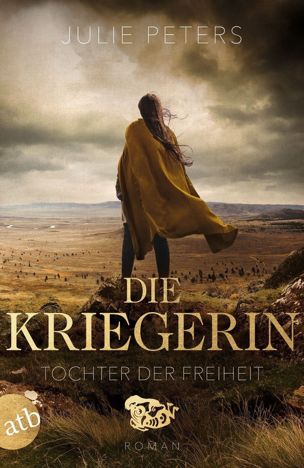 Die Kriegerin – Tochter der Freiheit / Julie Peters, Roman