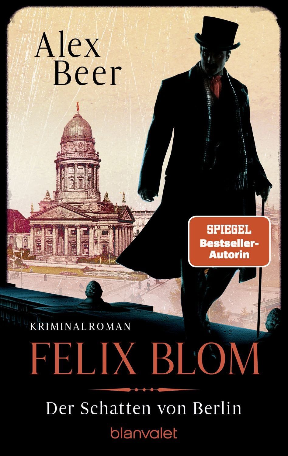 Felix Blom. Der Schatten von Berlin / Alex Beer, Kriminalroman - Bestes Lesevergnügen von der Meisterin des historischen Kriminalromans!