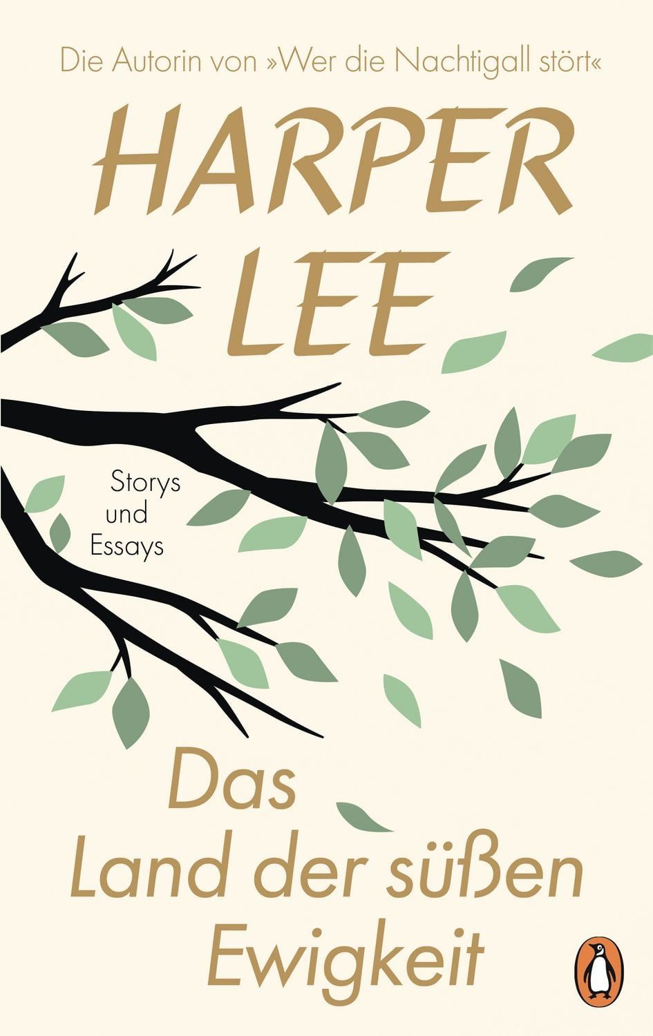 Das Land der süßen Ewigkeit / Harper Lee, Storys und Essays. Enthält bisher unveröffentlichte Texte der großen amerikanischen Erzählerin. Deutsche Ausgabe