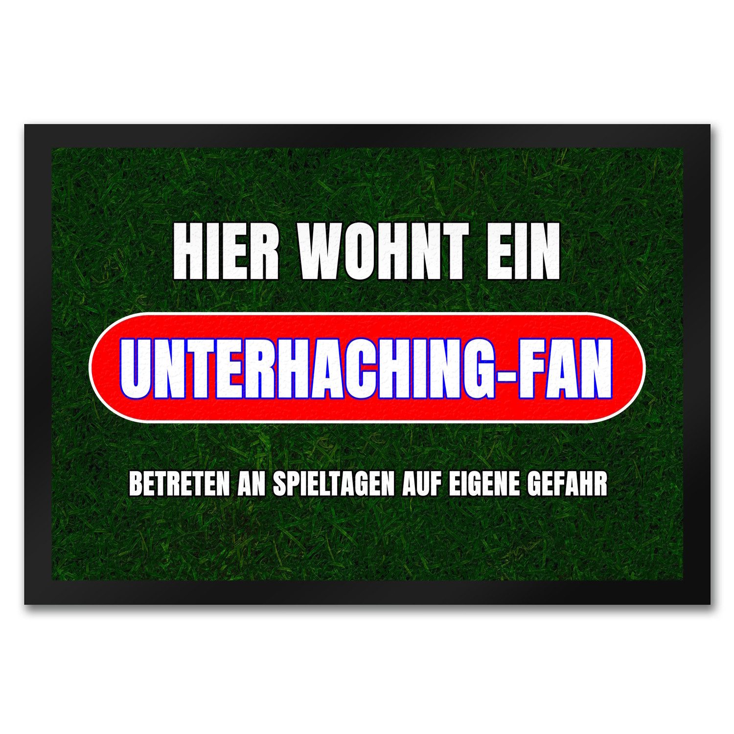 Fußmatte Hier wohnt ein Unterhaching-Fan Fußmatte in 35x50 cm mit Rasenmotiv