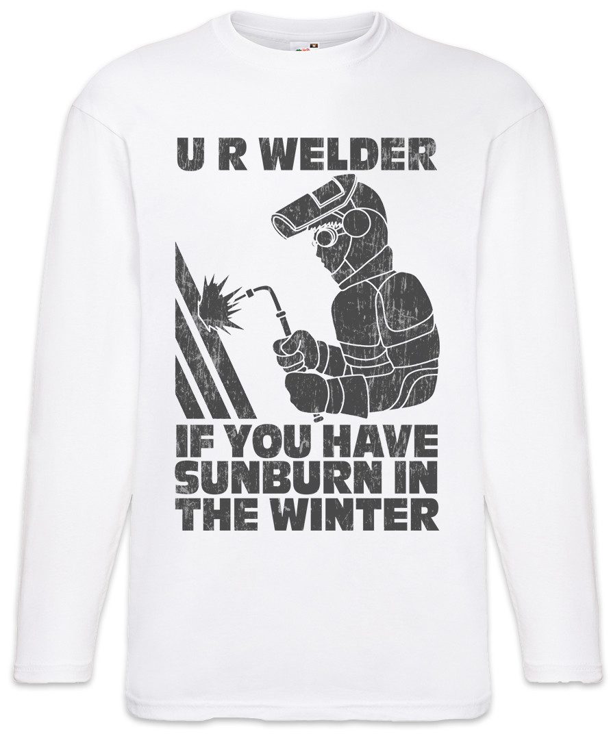 Langarmshirt U R Welder Langarm T-Shirt Welding Schweißer Schweißer Schlosser