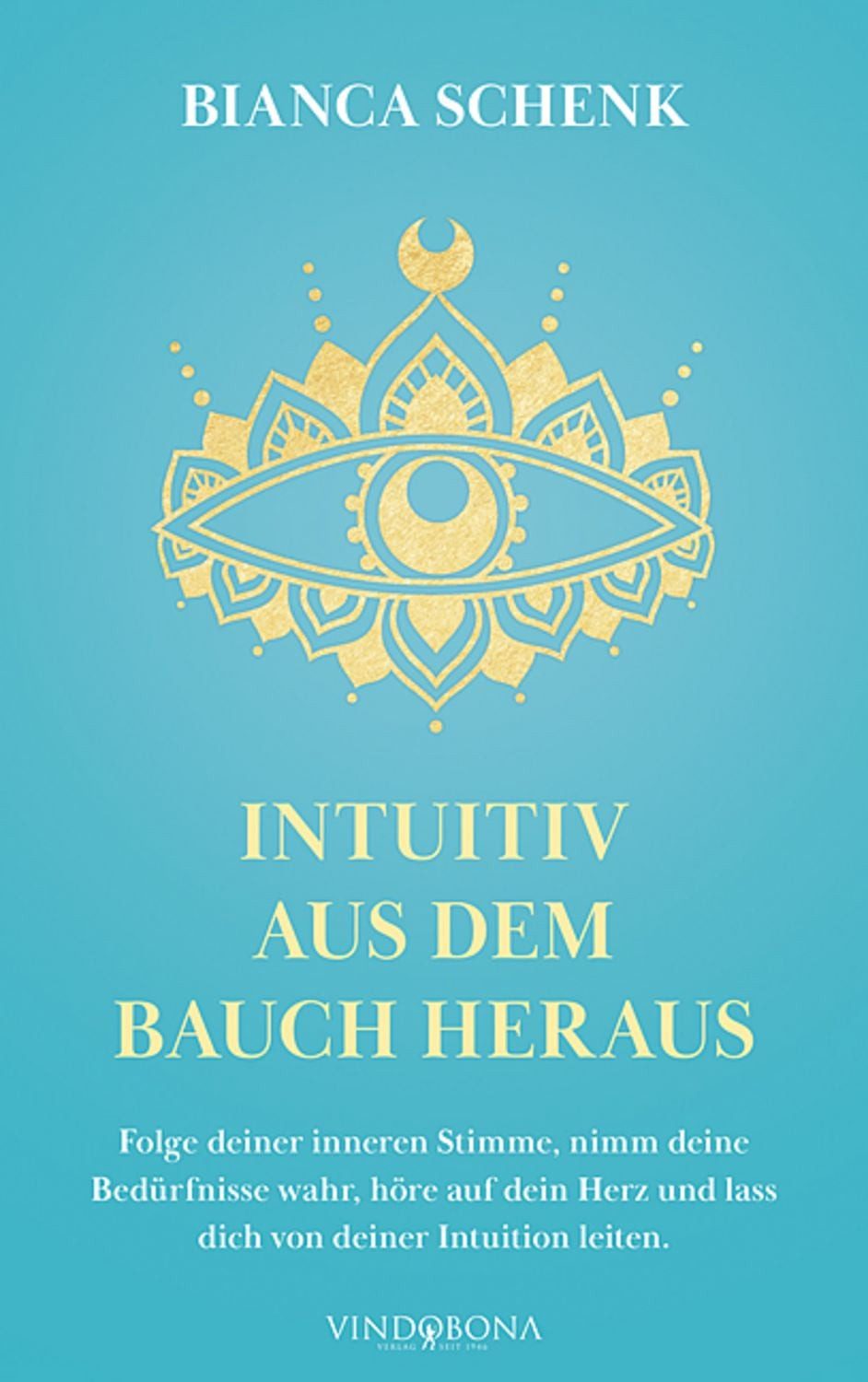 Intuitiv aus dem Bauch heraus / Bianca Schenk