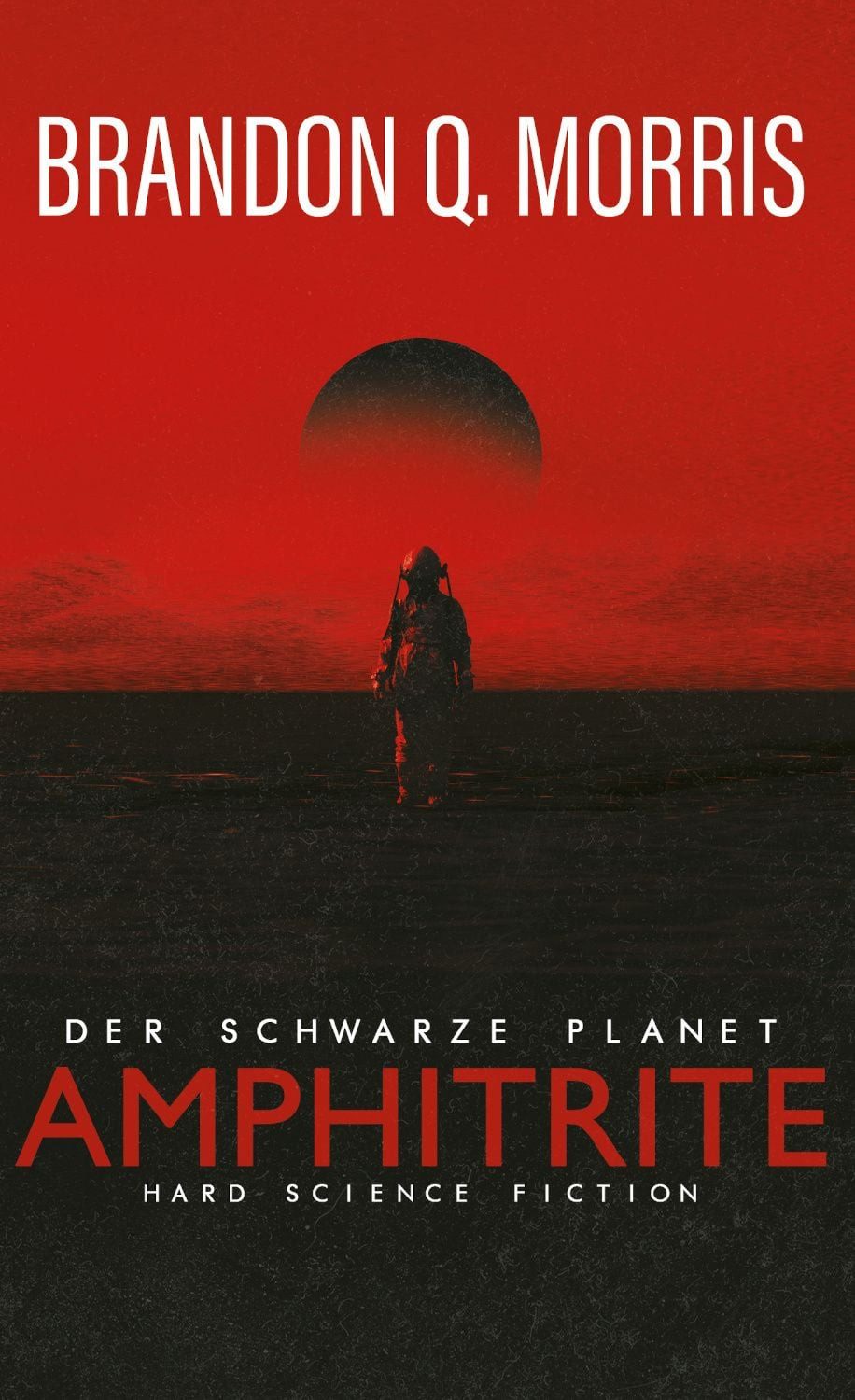 Amphitrite: Der schwarze Planet / Brandon Q. Morris