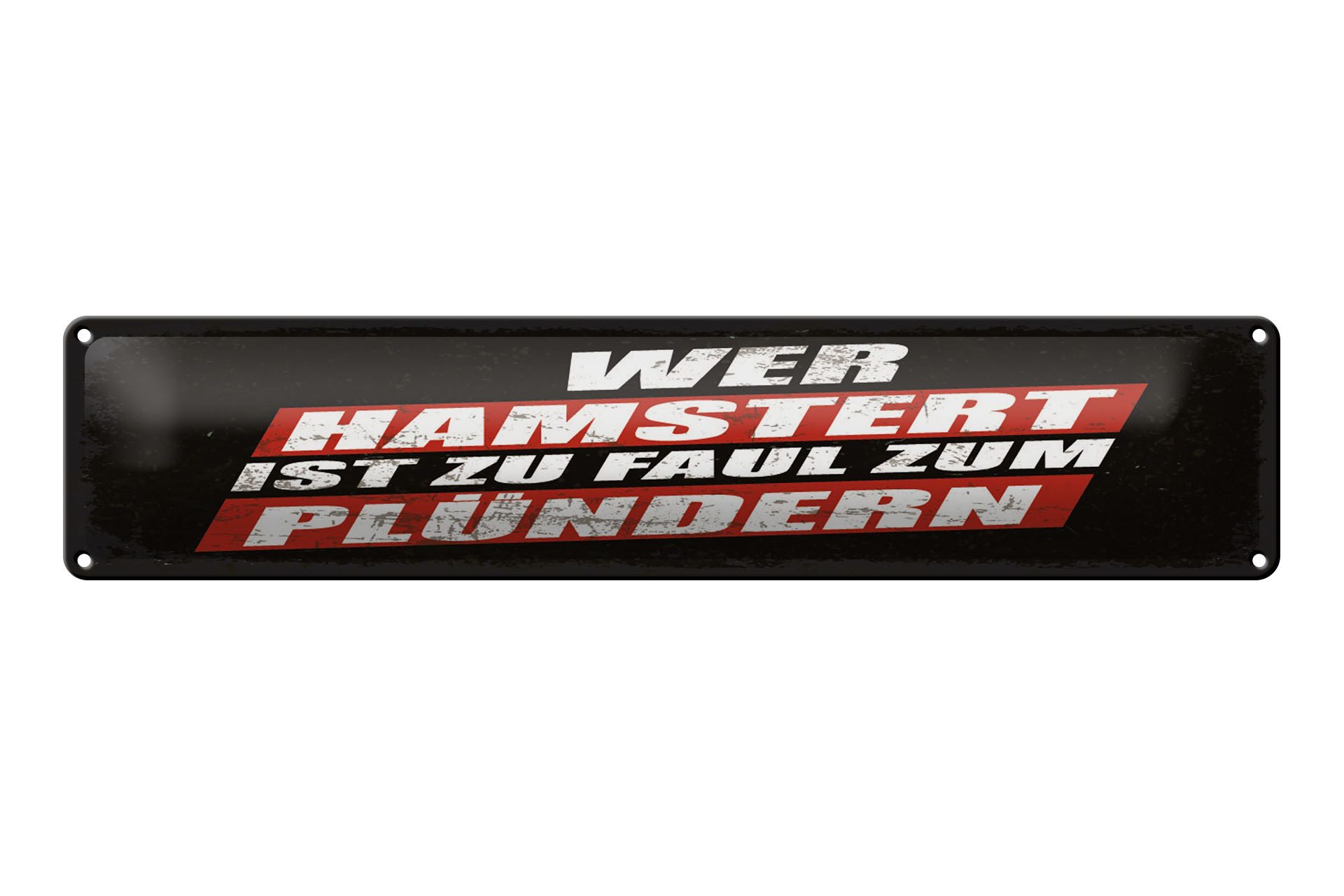 Femer GmbH Metallschild Spruch 46x10 cm Wer Hamstert zu faul, (1 St), gewölbte Oberfläche, abgerundete Ecken, umgeschlagene Kanten