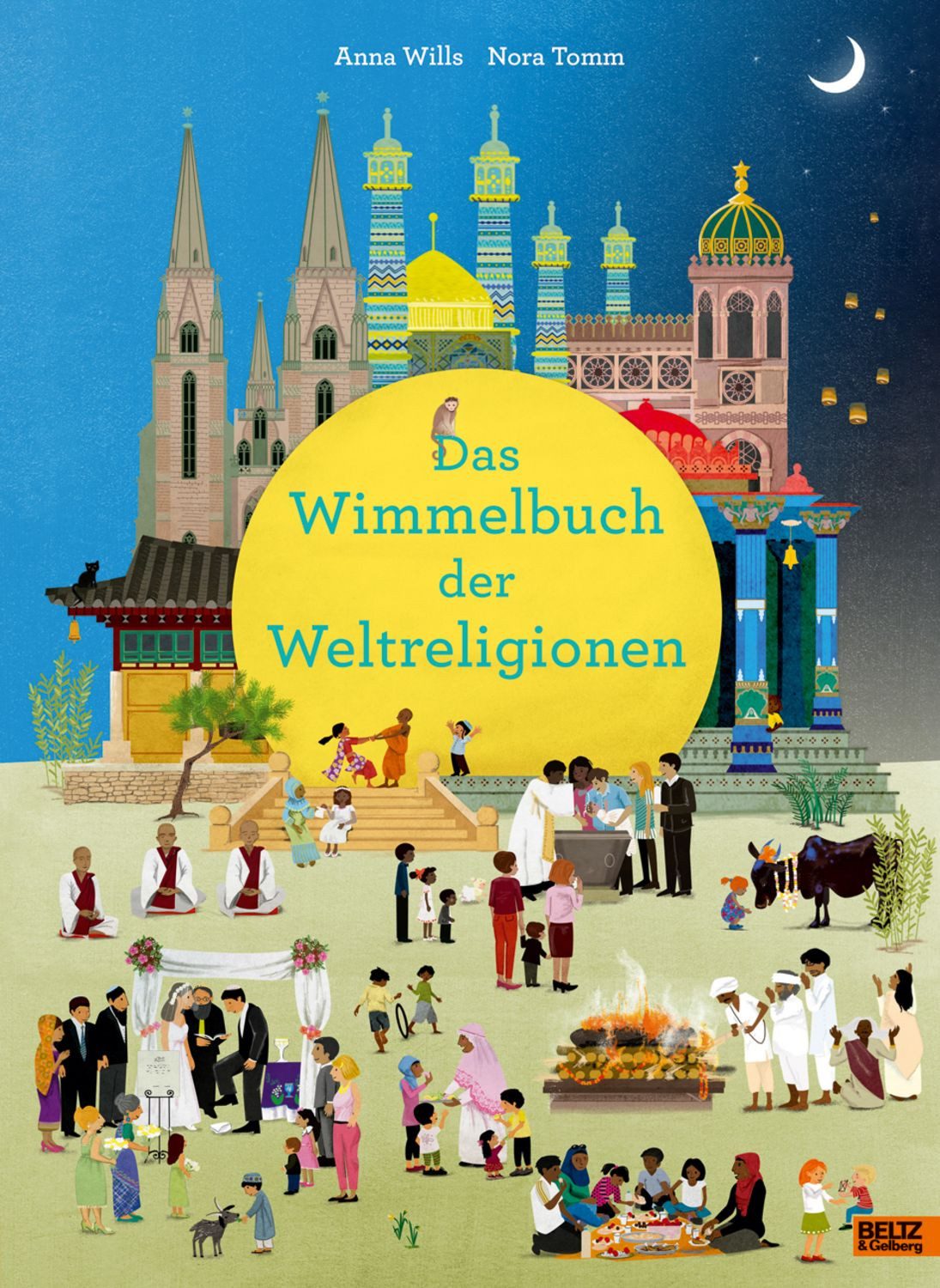 Das Wimmelbuch der Weltreligionen / Anna Wills, Nora Tomm