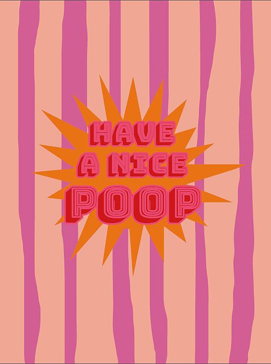 Close Up Poster Have A Nice Poop Kunstdruck 30 x 40 cm