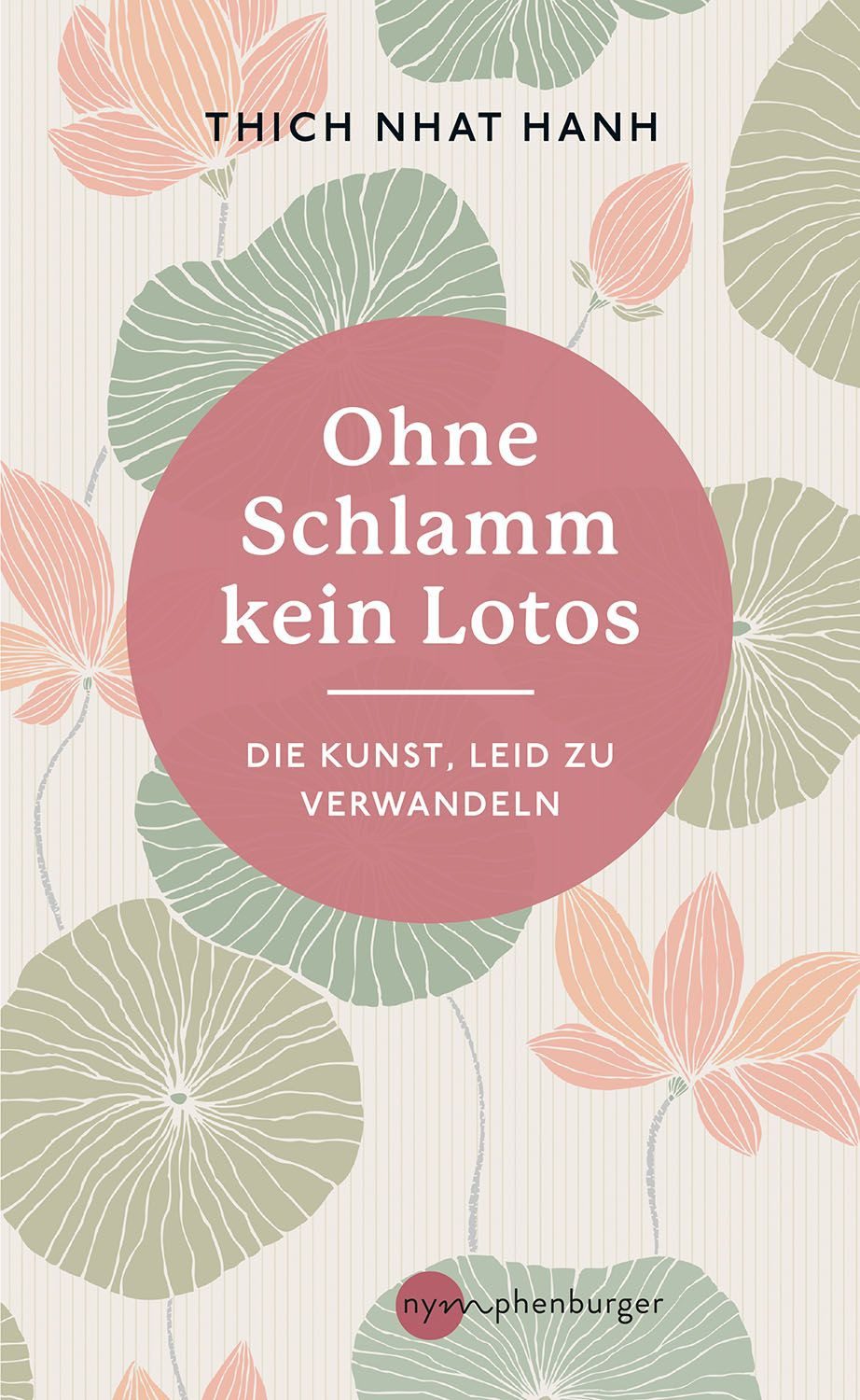 Ohne Schlamm kein Lotos / Thich Nhat Hanh