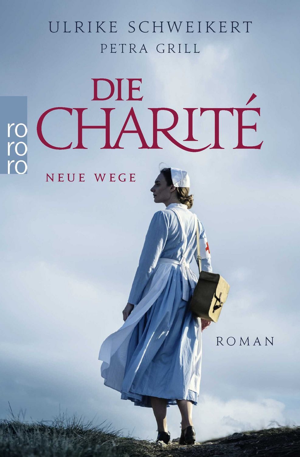 Die Charité: Neue Wege / Petra Grill, Ulrike Schweikert, Historischer Roman