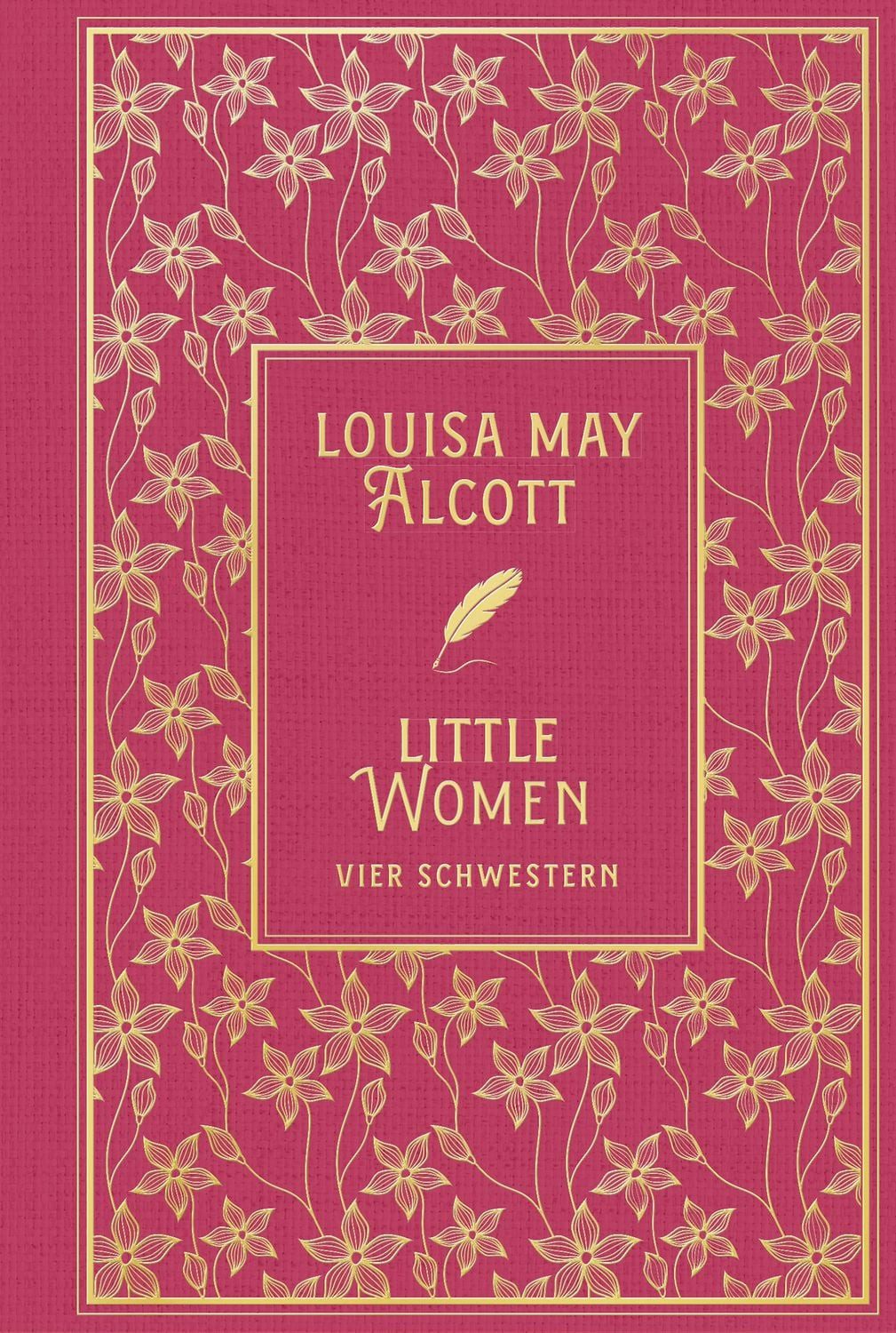 Little Women: Vier Schwestern / Louisa May Alcott, Leinen mit Goldprägung: Neuübersetzung mit Illustrationen