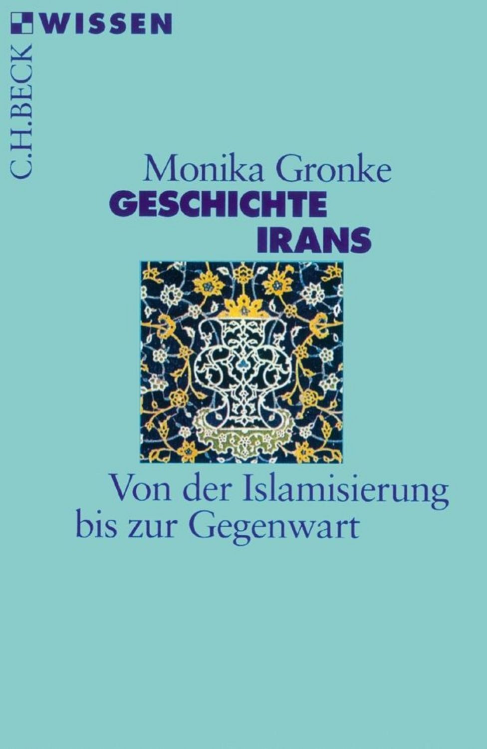 Geschichte Irans / Monika Gronke