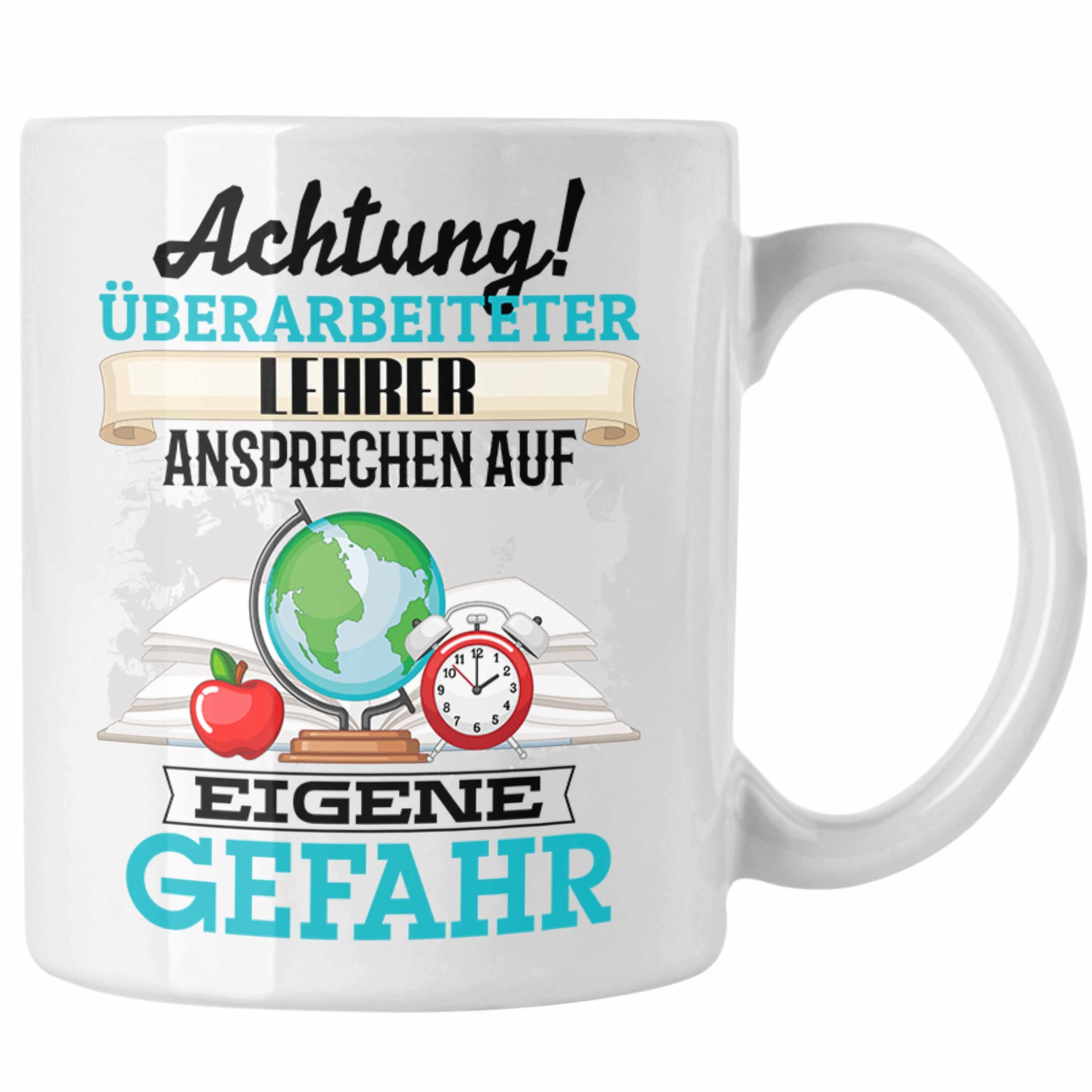 Trendation Tasse Lehrer Tasse Geschenk Lustiger Spruch Geschenkidee Kaffeebecher für Kl Weiss