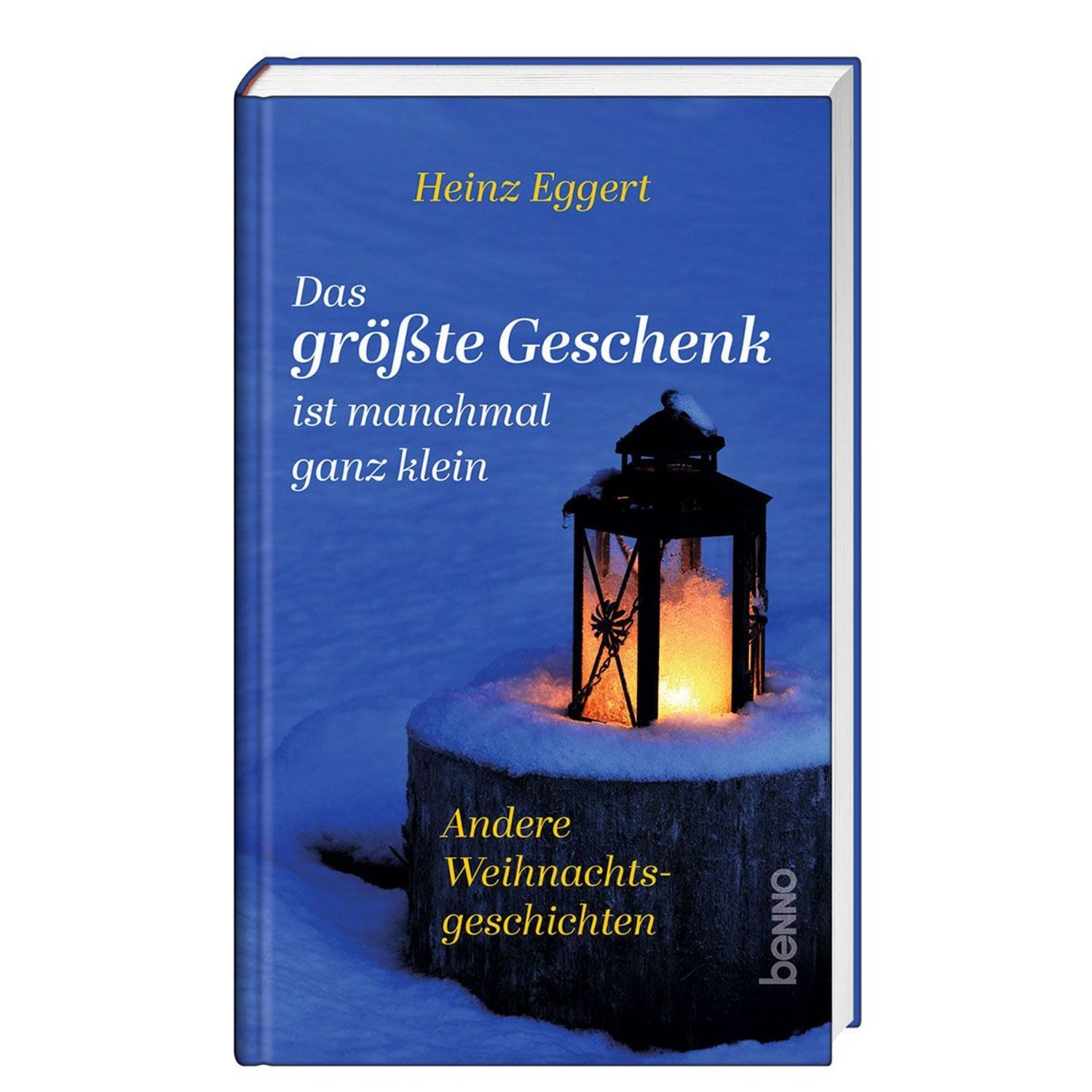 Das größte Geschenk ist manchmal ganz klein / Heinz Eggert