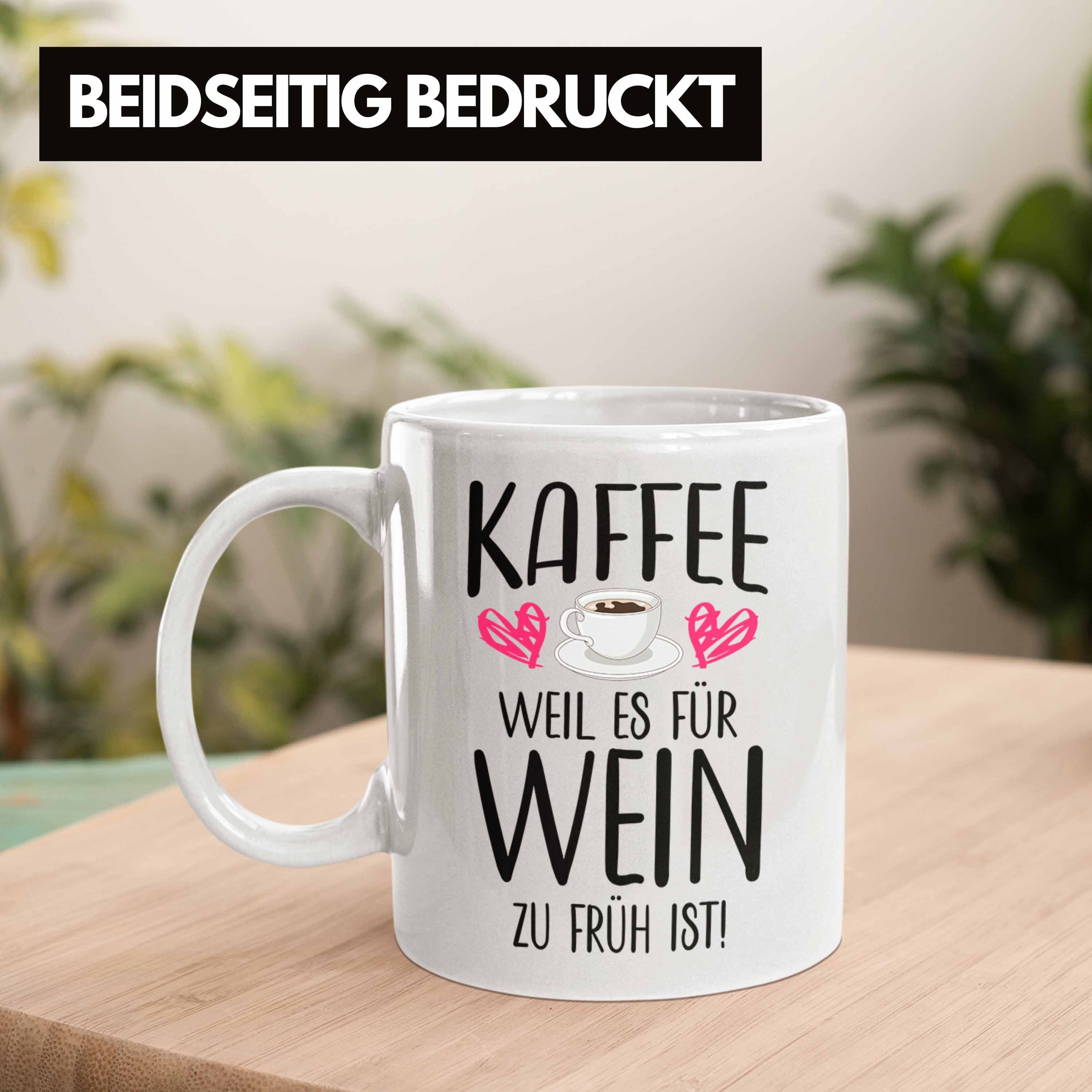 Geschenkidee - Lustige Wein Fan Weil Kaffeeliebhaber Ist Trendation Weiss Tasse für Es Kaffee Trendation Sprüche Zu Früh Kaffeetasse