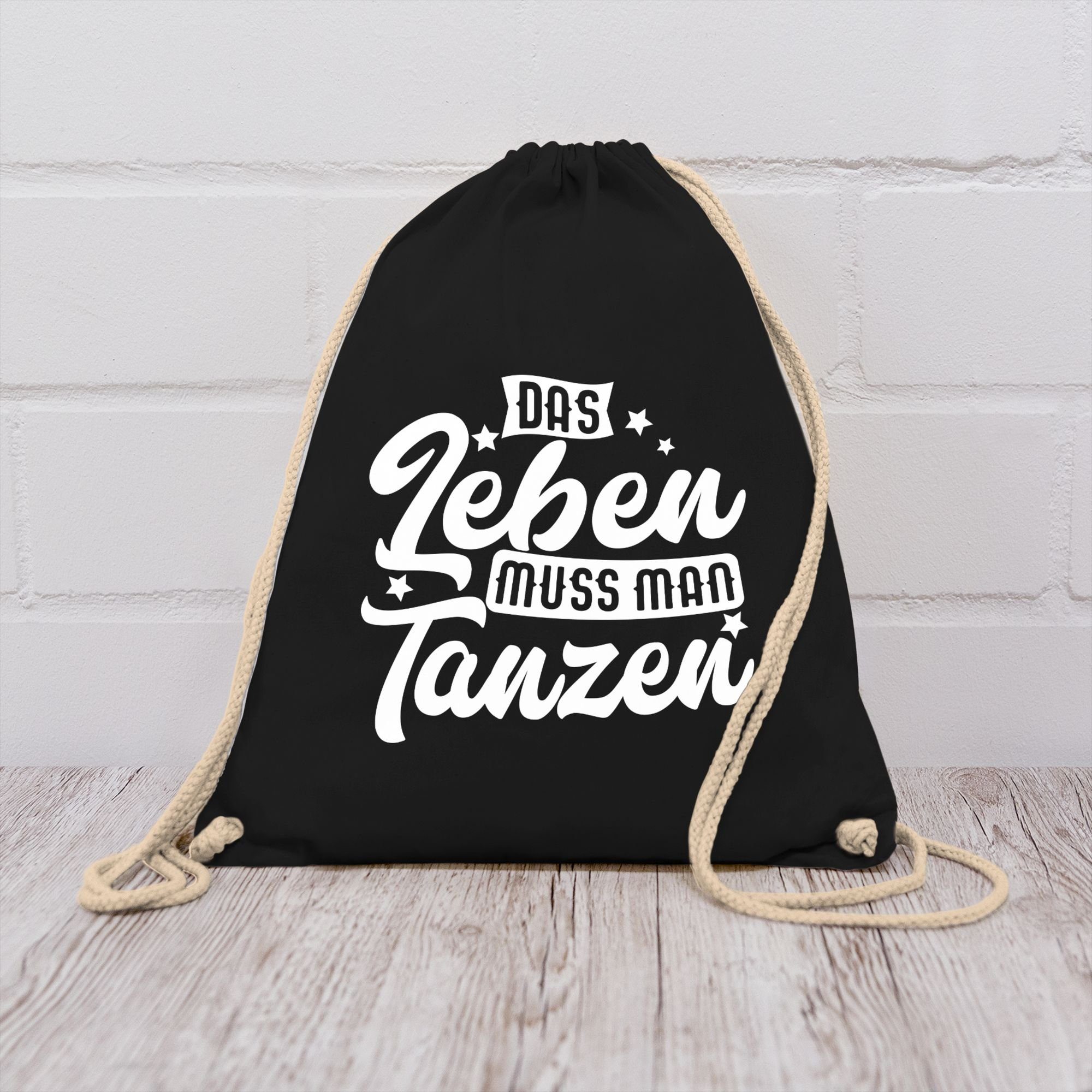 Shirtracer Turnbeutel Das Leben muss man tanzen, Tanzen Geschenk