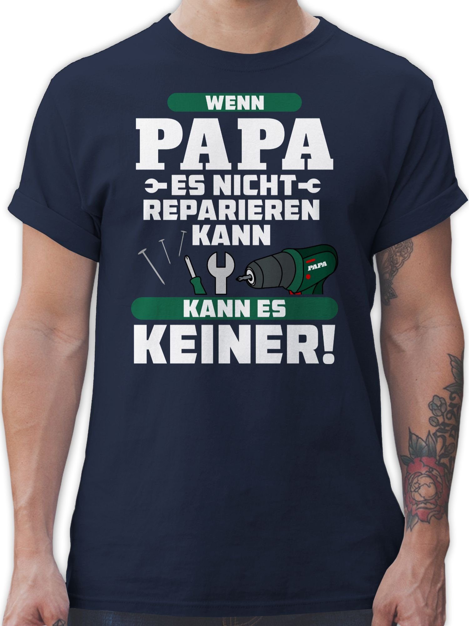 Shirtracer T-Shirt Wenn Papa es nicht reparieren kann kann es keiner Vatertag Geschenk für Papa 2 Navy Blau