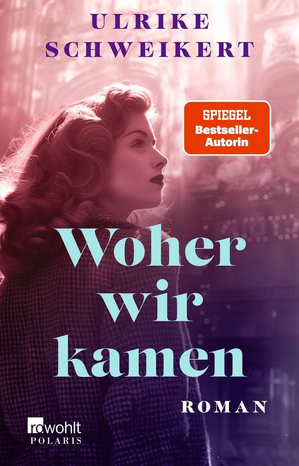 Woher wir kamen / Ulrike Schweikert