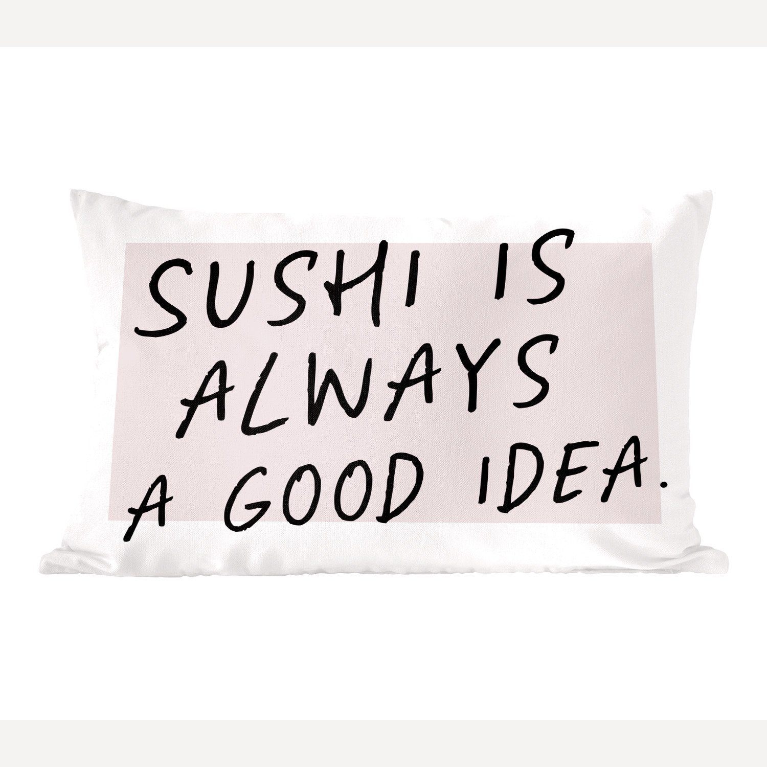 MuchoWow Dekokissen Zitate - Sprichwörter - Sushi ist immer eine gute Idee - Essen, Wohzimmer Dekoration, Zierkissen, Dekokissen mit Füllung, Schlafzimmer