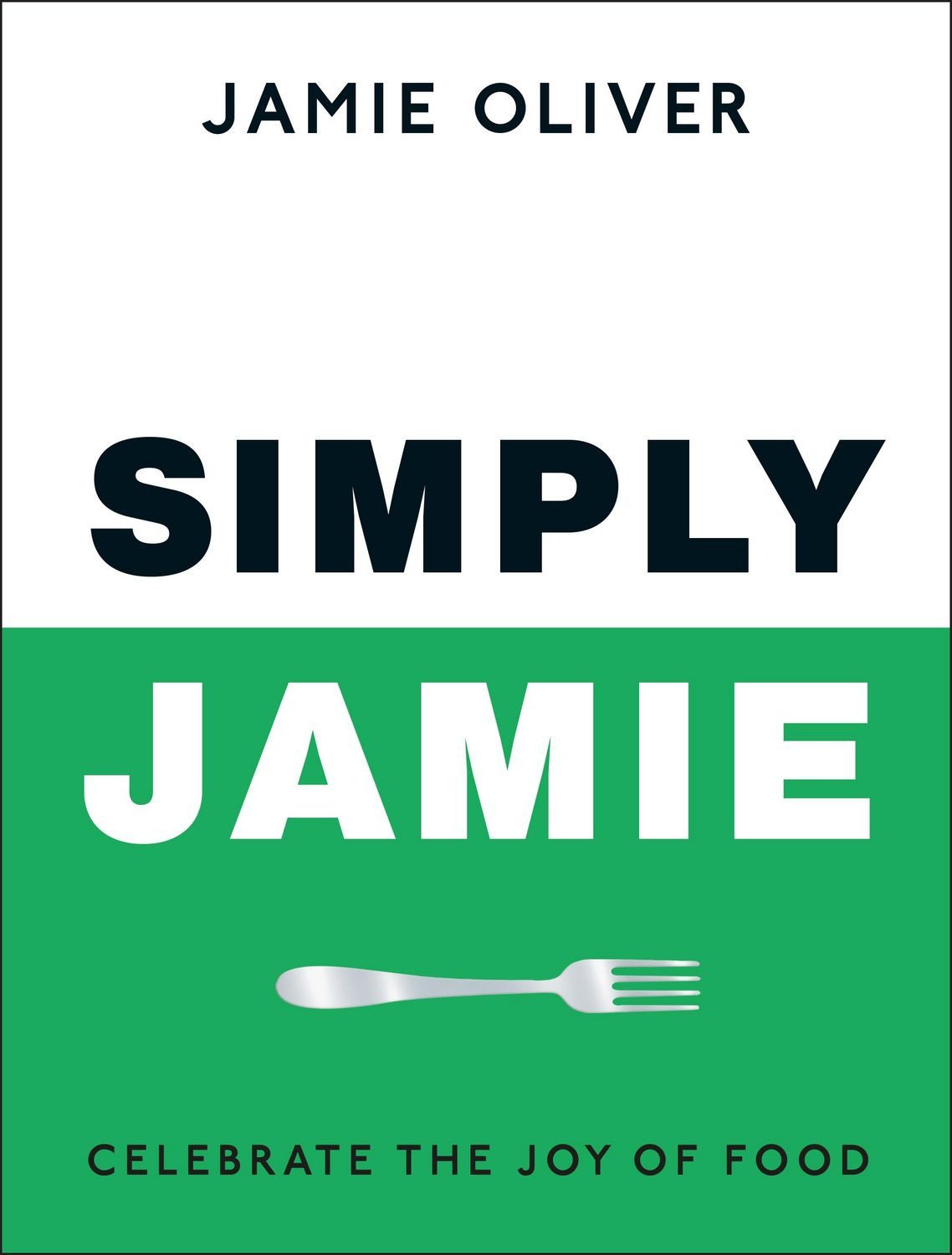 Simply Jamie / Jamie Oliver, Fast & Simple Food
